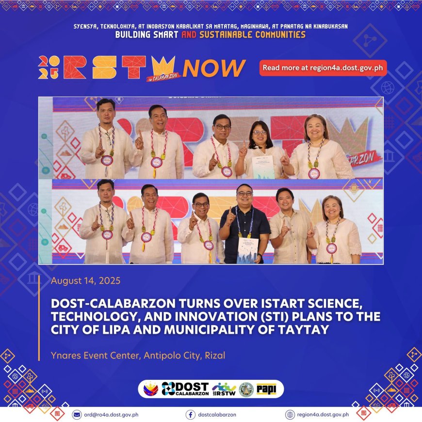 Fueling Smarter Cities: DOST-CALABARZON Turns Over STI Plans to Lipa City and Taytay at RSTW 2025
